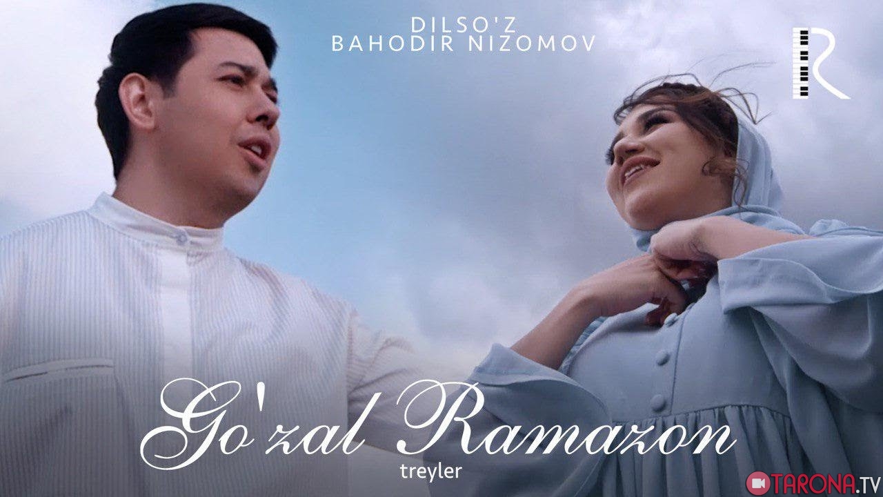 Dilso'z ft. Bahodir Nizomov - Go'zal Ramazon (Video Clip)