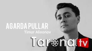 Timur Alixanov - Agarda pullar (Video Clip)