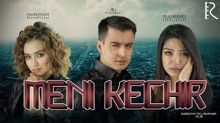 Meni Kechir (O'zbek kino 2016 Treyler)
