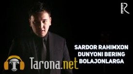 Sardor Rahimxon - Dunyoni Bering Bolajonlarga (Video Clip)
