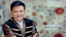 Alisher Fayz - Xay Xay (Video Clip)
