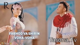 Farhod va Shirin - Voha Voha (Video Clip)