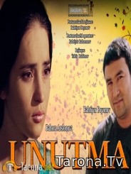 Unutma (O'zbek Kino)