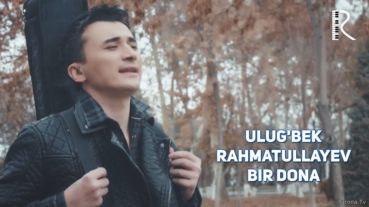 Ulug'bek Rahmatullayev - Bir dona (Video Clip)